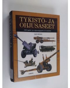 Kirjailijan Ian Hogg käytetty kirja Tykistö- ja ohjusaseet