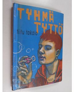Kirjailijan Tiitu Takalo käytetty kirja Tyhmä tyttö