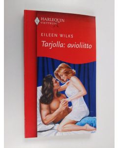 Kirjailijan Eileen Wilks käytetty kirja Tarjolla: avioliitto