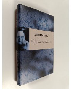 Kirjailijan Stephen King käytetty kirja Kirjoittamisesta : muistelmia leipätyöstä