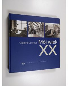 Kirjailijan Olgierd Czerner käytetty kirja Mój wiek XX - 1900-1970