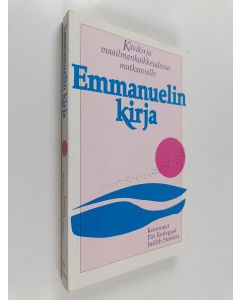 Kirjailijan Pat Rodegast & Judith Stanton käytetty kirja Emmanuelin kirja : maailmankaikkeuden matkaajan käsikirja