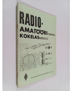 käytetty teos Radioamatööritekniikkaa kokelaskursseille