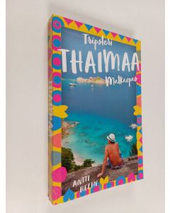 Kirjailijan Antti Helin käytetty kirja Thaimaa : matkaopas