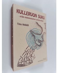 Kirjailijan Timo Heikkilä käytetty kirja Kullervon suku : erään mielenmaiseman varhaisvaiheet