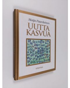 Kirjailijan Maija Paavilainen käytetty kirja Uutta kasvua