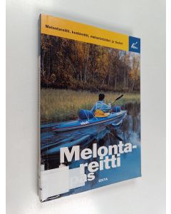 Kirjailijan Antero Rautio käytetty kirja Melontareittiopas : 67 melontareittiä, koskenlaskunuotit, koskiluokitus, Suomi meloo -reitit, melojan varusteet, melonta merellä, melonta virrassa