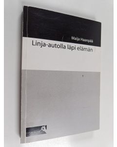 Kirjailijan Maija Haanpää käytetty kirja Linja-autolla läpi elämän