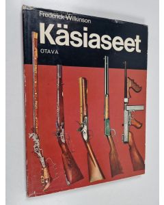 Kirjailijan Frederick Wilkinson käytetty kirja Käsiaseet