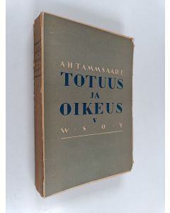 Kirjailijan A. H. Tammsaare käytetty kirja Totuus ja oikeus 5