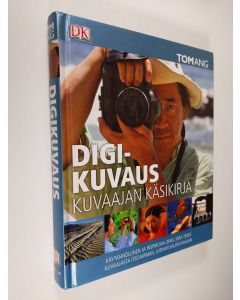 Kirjailijan Tom Ang käytetty kirja Digikuvaus : kuvaajan käsikirja