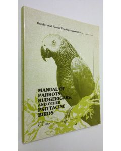 Kirjailijan C. J. Price käytetty kirja Manual of Parrots, Budgerigars, and Other Psittacine Birds