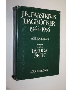 Kirjailijan J. K. Paasikivi käytetty kirja J K Paasikivis dagböcker 1944-1956 Andra delen, De farliga åren (12.2.1947-16.2.1950)