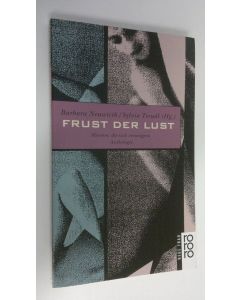 Kirjailijan Barbara Neuwirth käytetty kirja Frust der lust (ERINOMAINEN)