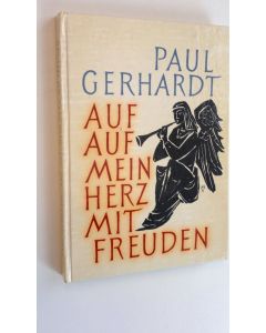Kirjailijan Paul Gerhardt käytetty kirja Auf auf mein Herz mit Freuden