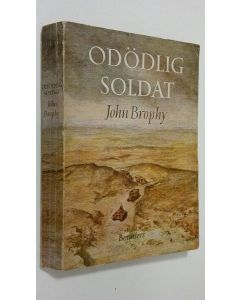 Kirjailijan John Brophy käytetty kirja Odödlig soldat