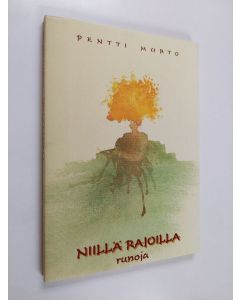 Kirjailijan Pentti Murto käytetty kirja Niillä rajoilla : runoja (ERINOMAINEN)
