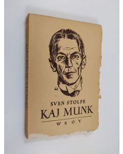 Kirjailijan Sven Stolpe käytetty kirja Kaj Munk : runoilija ja profeetta