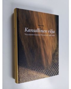 Kirjailijan Aaro Jalas käytetty kirja Kansallinen vilja : Viljakonttorista Viljavaan 1918-2007