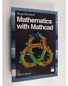 Kirjailijan Byrge Birkeland käytetty kirja Mathematics with Mathcad PLUS 6.0