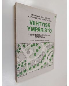 käytetty kirja Viihtyisä ympäristö 1 : Ympäristökasvatuksen virikekirja