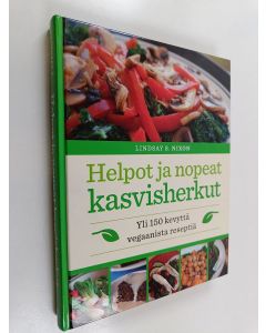 Kirjailijan Lindsay S. Nixon käytetty kirja Helpot ja nopeat kasvisherkut : yli 150 kevyttä vegaanista reseptiä