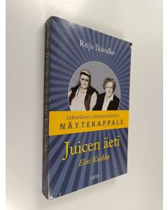 Kirjailijan Reijo Ikävalko käytetty kirja Juicen äeti Eini Kuikka