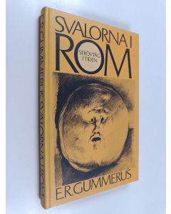 Kirjailijan E. R. Gummerus käytetty kirja Svalorna i Rom : Strövtåg i tiden