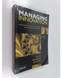 Kirjailijan Joe Tidd käytetty kirja Managing innovation : integrating technological, market and organizational change