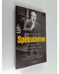 käytetty kirja Spekulanten : en bok om Erik Penser och hans tid
