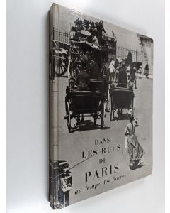 Kirjailijan René Coursaget käytetty kirja Dans les rues de Paris au temps des fiacres