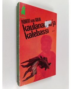 Kirjailijan Robert Van Gulik käytetty kirja Kaulanauha ja kalebassi