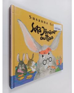 Kirjailijan Susanna Gretz käytetty kirja Setä Jänönen auttaa