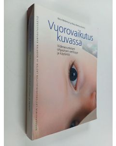 käytetty kirja Vuorovaikutus kuvassa : videoavusteisen ohjauksen eettisyys ja käytäntö