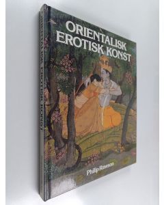 Kirjailijan Philip Rawson käytetty kirja Orientalisk erotisk konst