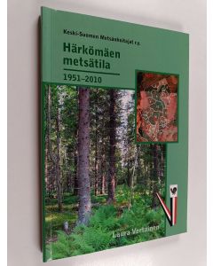 Kirjailijan Laura Vertainen käytetty kirja Härkömäen metsätila 1951-2010