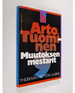 Tekijän Arto Tuominen  käytetty kirja Muutoksen mestarit