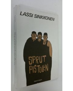Kirjailijan Lassi Sinkkonen käytetty kirja Sprut Pistolen