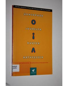 Kirjailijan Sinikka Ikäläinen käytetty kirja Mangopuun juurelta kuusen katveeseen : asiakkaana maahanmuuttajaperhe