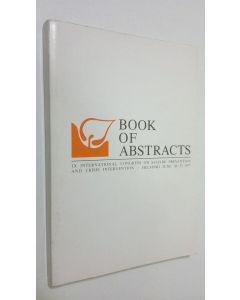 käytetty kirja Book of Abstracts : IX International Congress on Suicide Prevention and Crisis Intervention - Helsniki June 20-23 1977