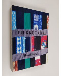 Kirjailijan Heikki Mäntylä käytetty kirja Tilkkutäkki