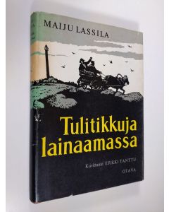 Tekijän Maiju (= Untola Lassila käytetty kirja Tulitikkuja lainaamassa