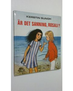 Kirjailijan Kerstin Sundh käytetty kirja Är det sanning, Rosali?