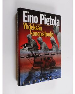 Kirjailijan Eino Pietola käytetty kirja Yhdeksän konepistoolia (ERINOMAINEN)