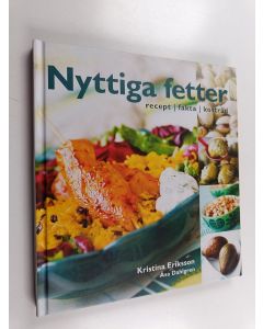 Kirjailijan Kristina Eriksson käytetty kirja Nyttiga fetter : recept, fakta, kostråd