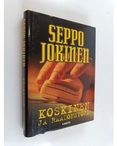 Kirjailijan Seppo Jokinen käytetty kirja Koskinen ja raadonsyöjä : rikosromaani