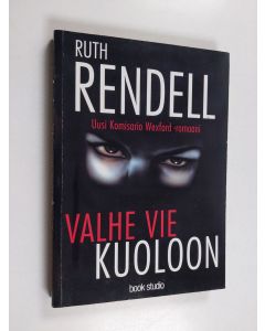 Kirjailijan Ruth Rendell käytetty kirja Valhe vie kuoloon