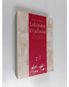 Kirjailijan Katarina Eskola käytetty kirja Lukijoiden kirjallisuus Sinuhesta Sonja O:hon