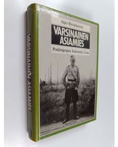 Kirjailijan Alpo Reinikainen käytetty kirja Varsinainen asiamies : posliinipojan jatkosota 2. osa