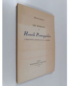 Kirjailijan alfred Jolivet käytetty kirja Les romans de Henrik Pontoppidan : cinquante années de vie danoise